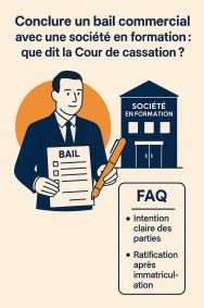 Conclure un bail commcommercial avec une société en formation : que dit la Cour de cassation ?
